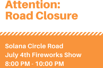 4th of July Solana Circle Road Closure